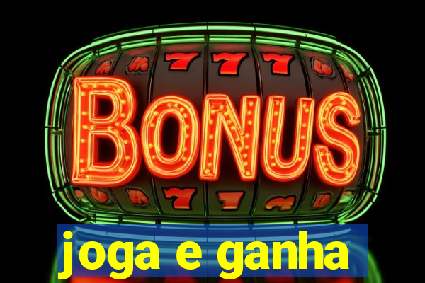 joga e ganha