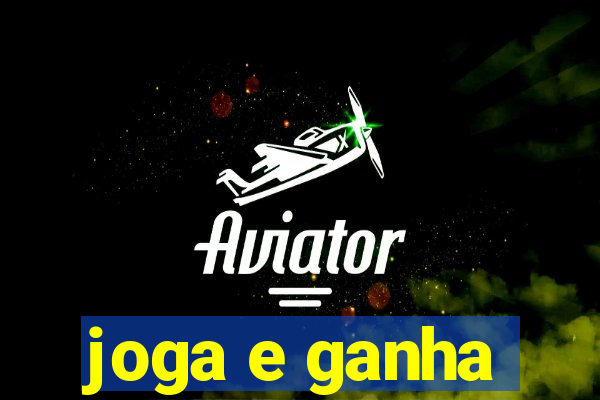 joga e ganha