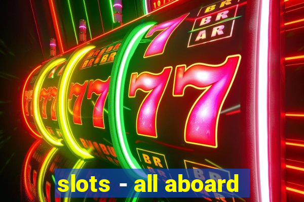 slots - all aboard