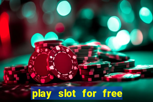 play slot for free no download