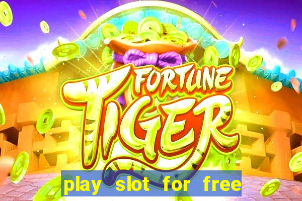 play slot for free no download