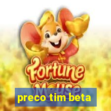 preco tim beta