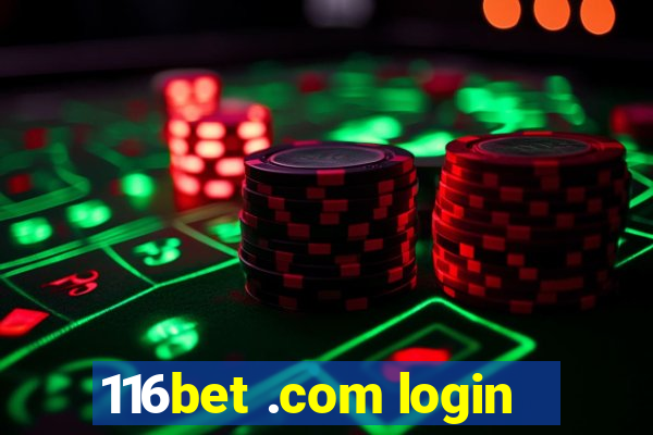 116bet .com login