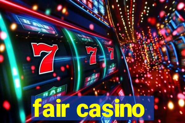 fair casino