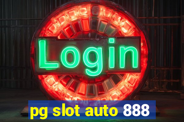 pg slot auto 888