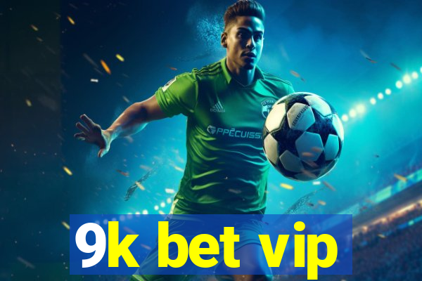 9k bet vip