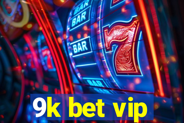 9k bet vip