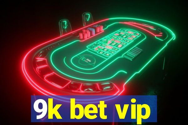 9k bet vip