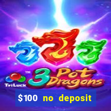 $100 no deposit bonus online casino