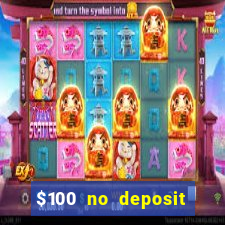 $100 no deposit bonus online casino