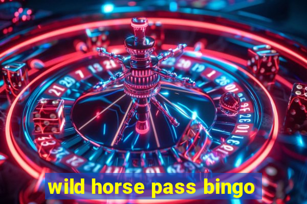 wild horse pass bingo