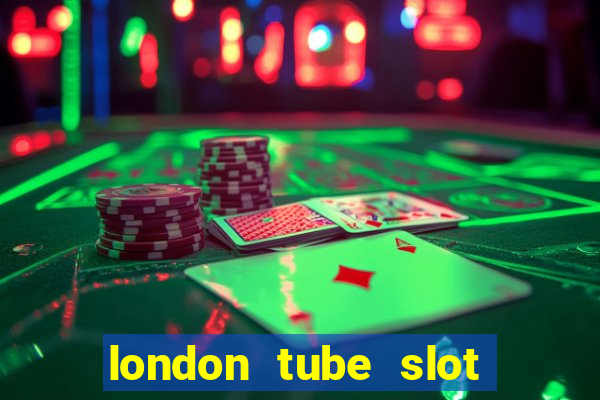 london tube slot free play