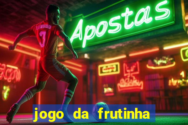 jogo da frutinha aposta 1 real