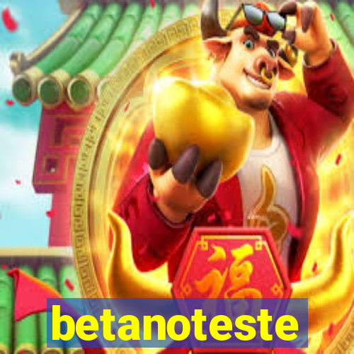 betanoteste