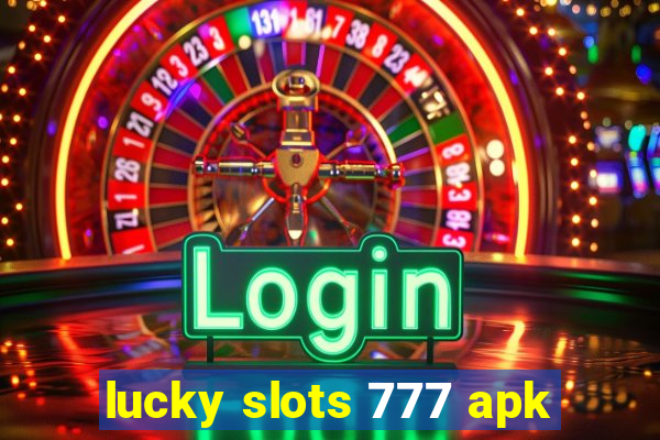 lucky slots 777 apk