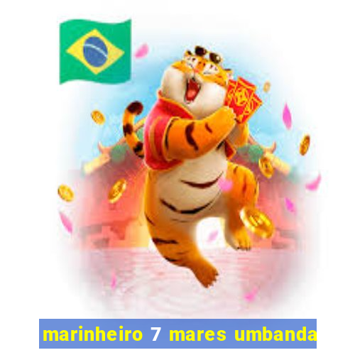 marinheiro 7 mares umbanda