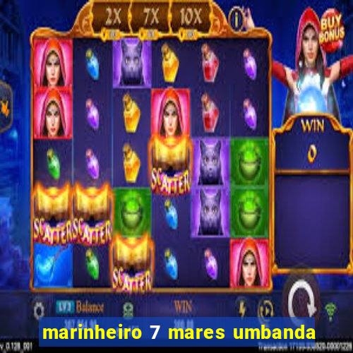 marinheiro 7 mares umbanda