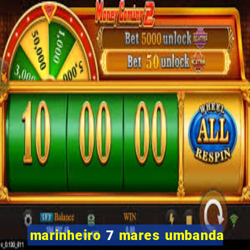 marinheiro 7 mares umbanda