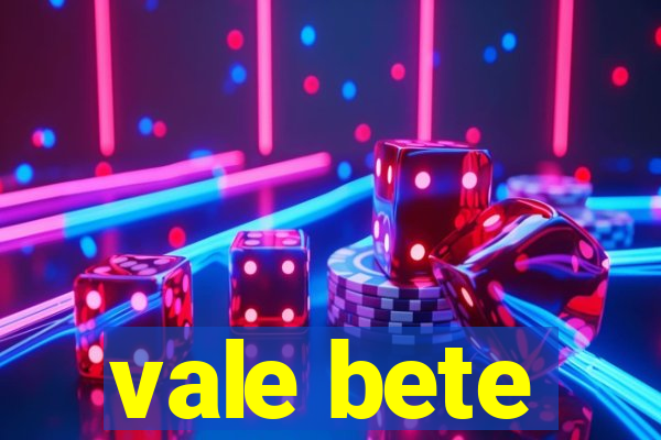 vale bete