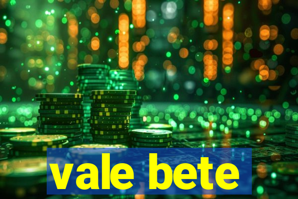 vale bete