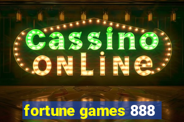 fortune games 888