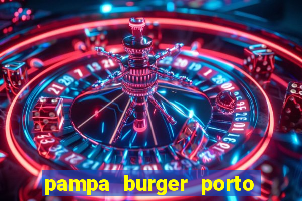 pampa burger porto alegre - rs