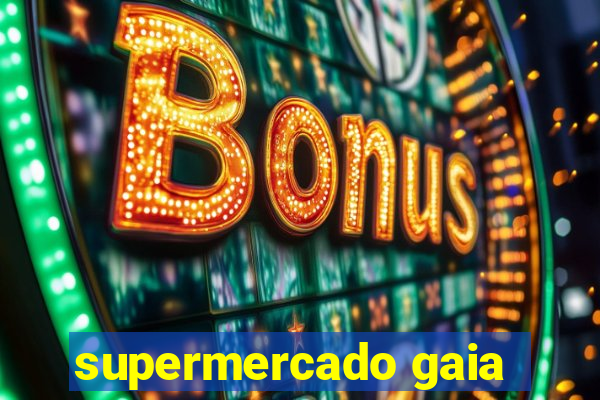 supermercado gaia