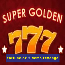 fortune ox 2 demo revenge