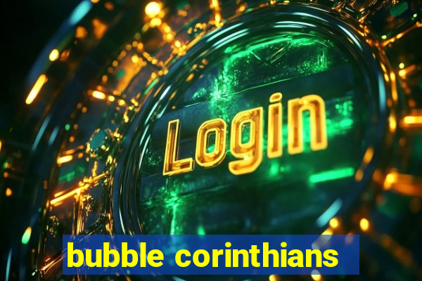 bubble corinthians