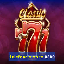 telefone vivo tv 0800