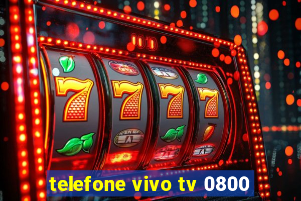 telefone vivo tv 0800