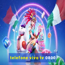 telefone vivo tv 0800