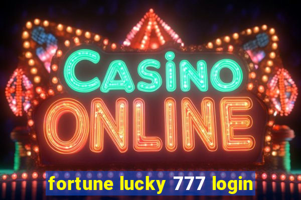 fortune lucky 777 login