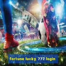 fortune lucky 777 login