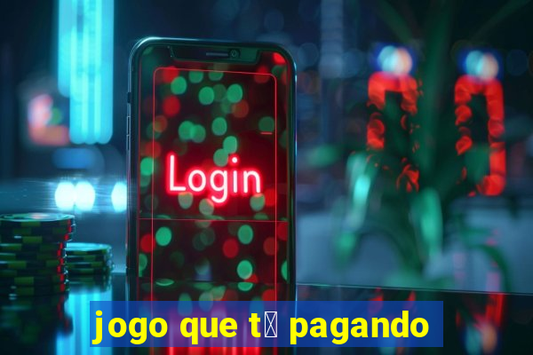 jogo que t谩 pagando