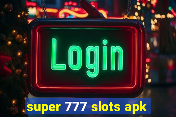 super 777 slots apk