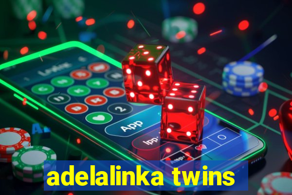 adelalinka twins