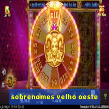 sobrenomes velho oeste