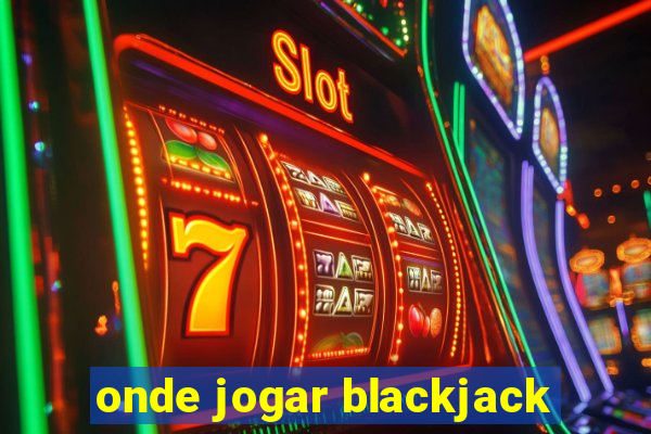 onde jogar blackjack