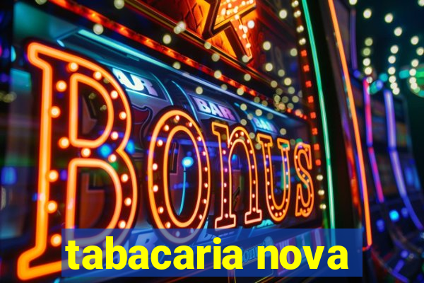 tabacaria nova