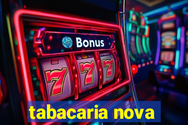 tabacaria nova