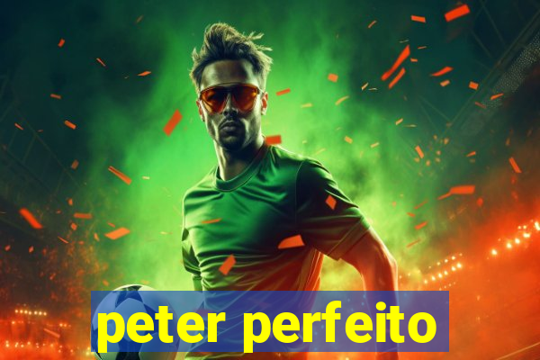 peter perfeito