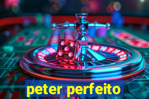 peter perfeito