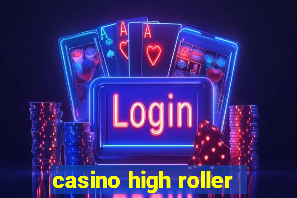 casino high roller