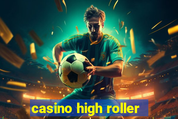 casino high roller