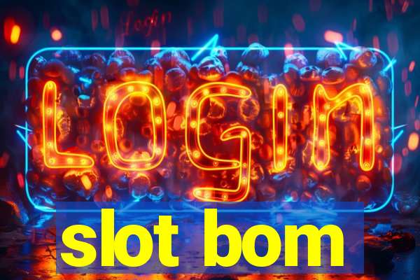 slot bom