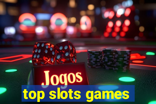 top slots games