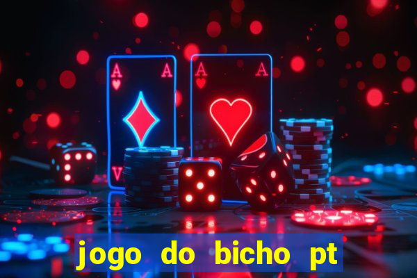 jogo do bicho pt sp 14hs hoje