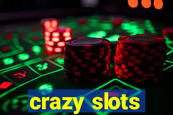 crazy slots