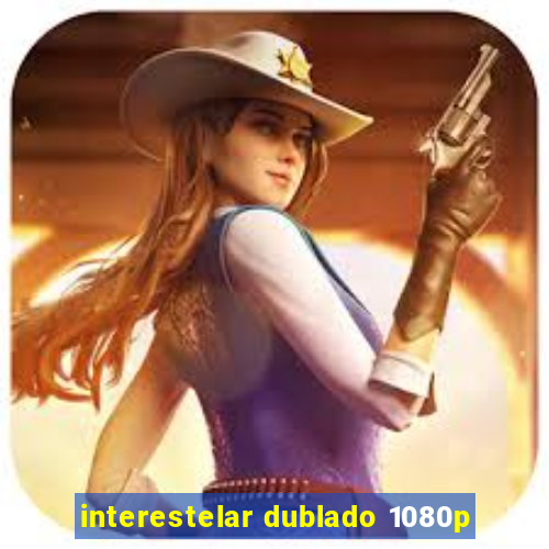 interestelar dublado 1080p